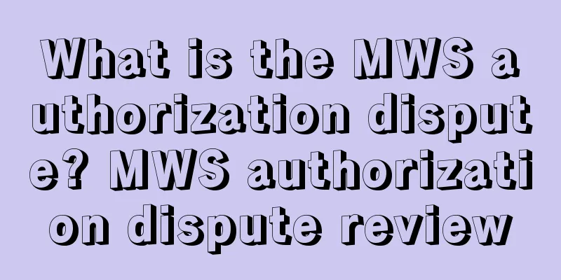 What is the MWS authorization dispute? MWS authorization dispute review