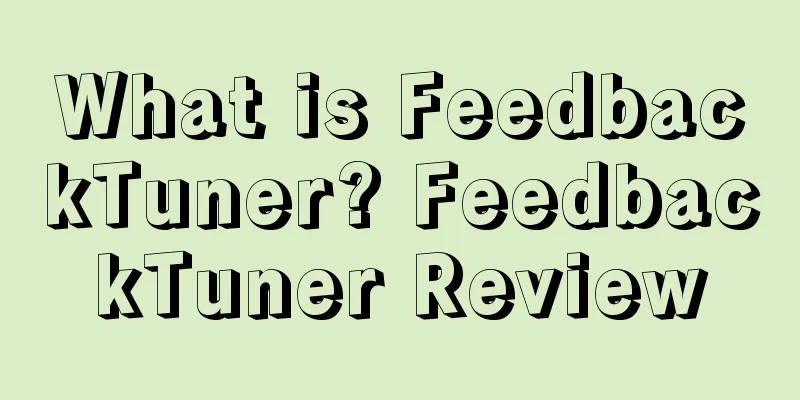 What is FeedbackTuner? FeedbackTuner Review