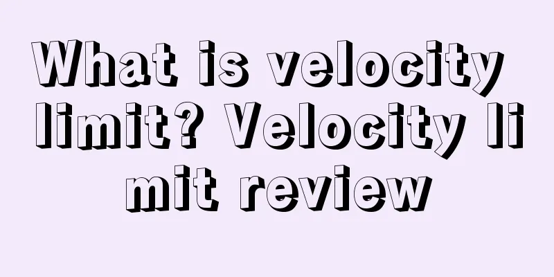 What is velocity limit? Velocity limit review