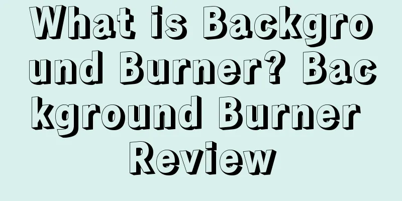 What is Background Burner? Background Burner Review