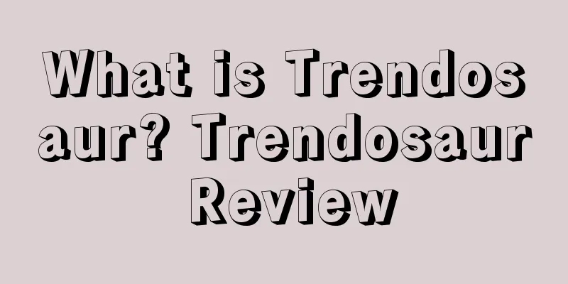 What is Trendosaur? Trendosaur Review