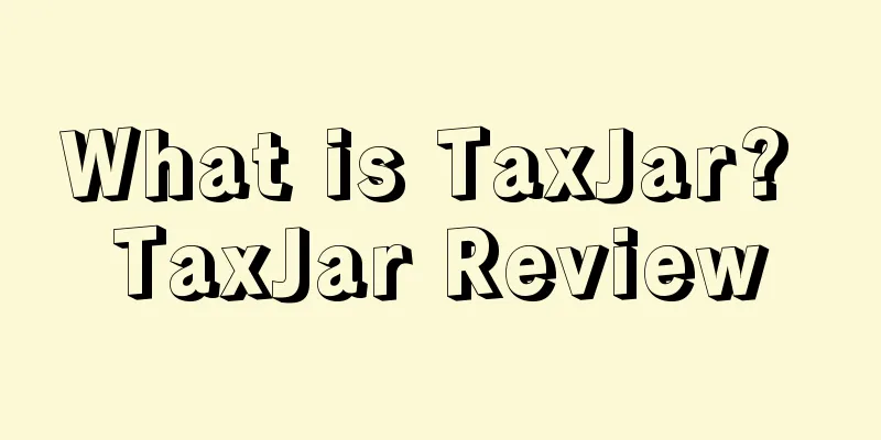 What is TaxJar? TaxJar Review