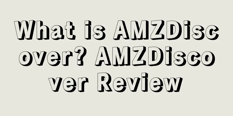 What is AMZDiscover? AMZDiscover Review