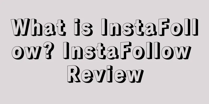 What is InstaFollow? InstaFollow Review