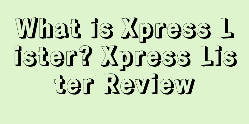 What is Xpress Lister? Xpress Lister Review