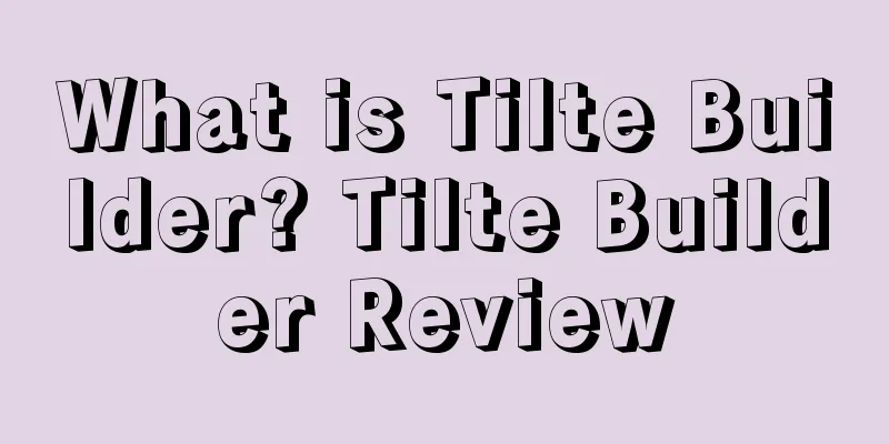 What is Tilte Builder? Tilte Builder Review