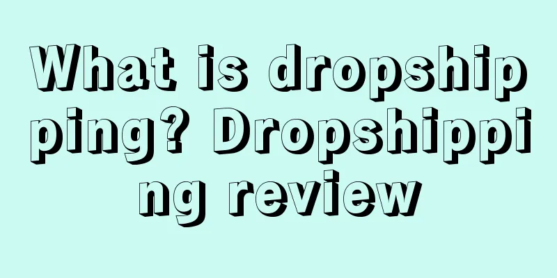 What is dropshipping? Dropshipping review