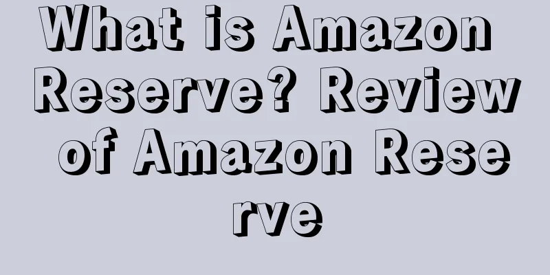 What is Amazon Reserve? Review of Amazon Reserve