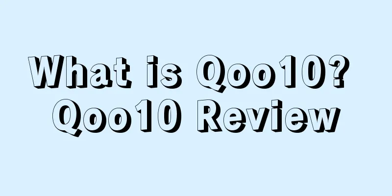 What is Qoo10? Qoo10 Review
