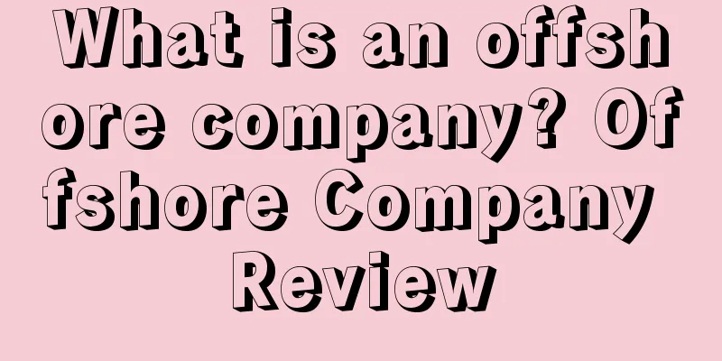 What is an offshore company? Offshore Company Review