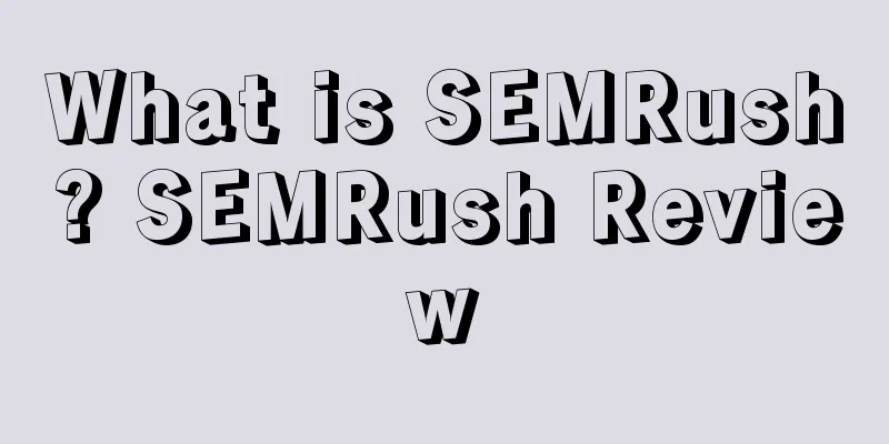 What is SEMRush? SEMRush Review