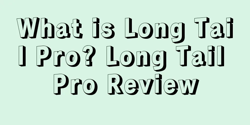What is Long Tail Pro? Long Tail Pro Review