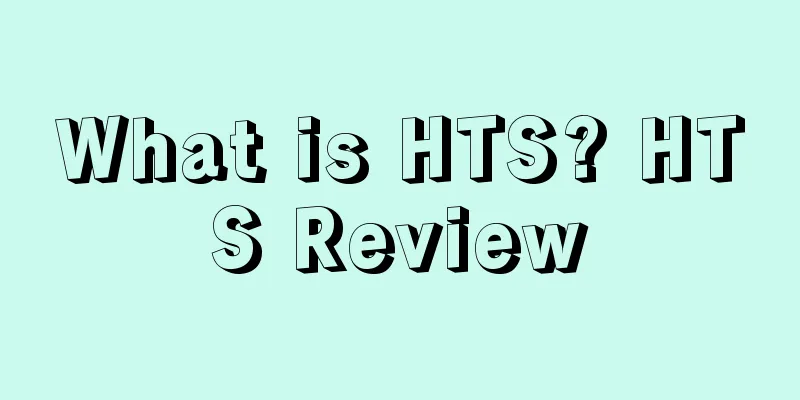 What is HTS? HTS Review