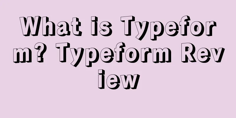 What is Typeform? Typeform Review