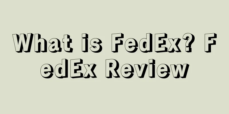What is FedEx? FedEx Review