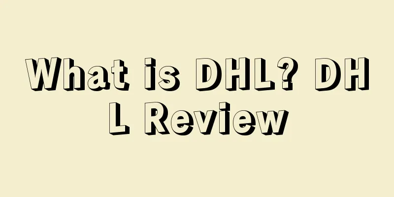 What is DHL? DHL Review