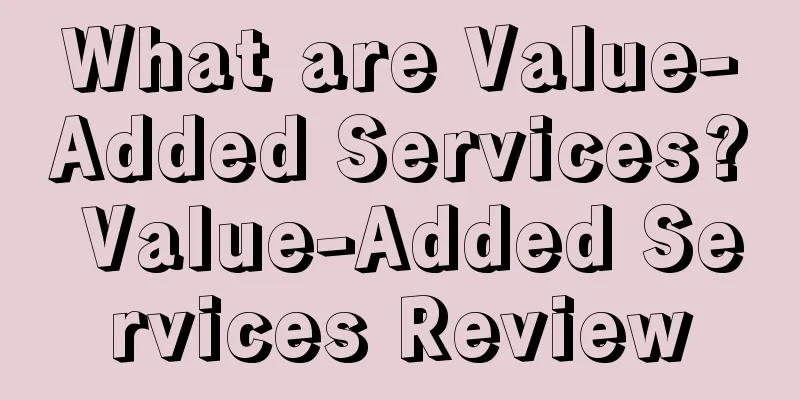What are Value-Added Services? Value-Added Services Review