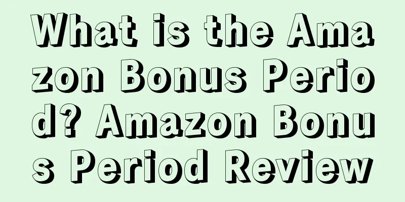 What is the Amazon Bonus Period? Amazon Bonus Period Review
