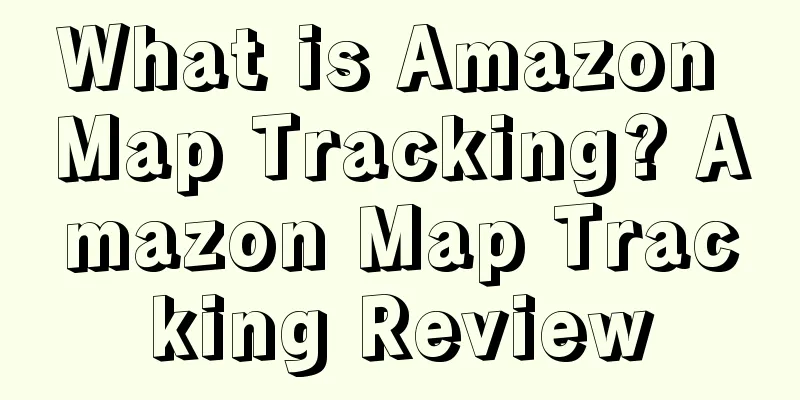 What is Amazon Map Tracking? Amazon Map Tracking Review