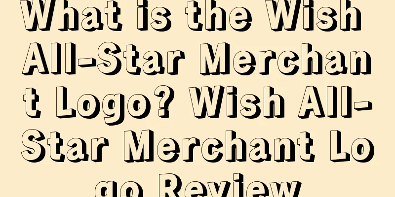 What is the Wish All-Star Merchant Logo? Wish All-Star Merchant Logo Review