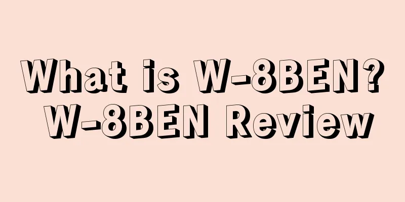 What is W-8BEN? W-8BEN Review