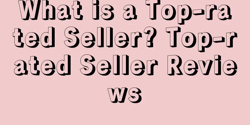 What is a Top-rated Seller? Top-rated Seller Reviews