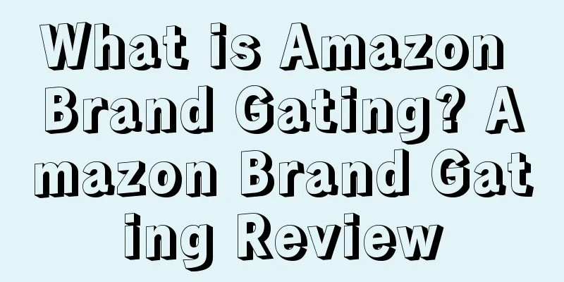 What is Amazon Brand Gating? Amazon Brand Gating Review