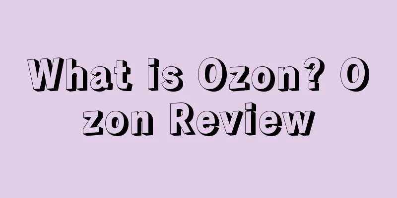What is Ozon? Ozon Review