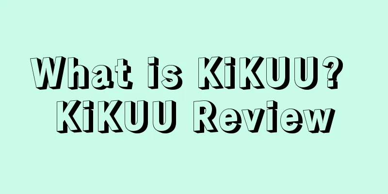What is KiKUU? KiKUU Review