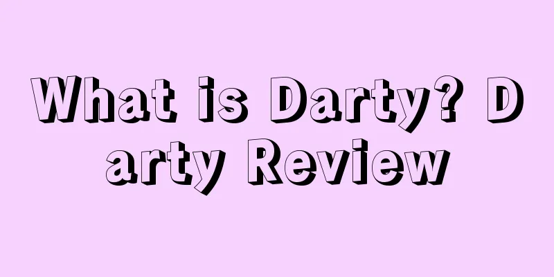 What is Darty? Darty Review