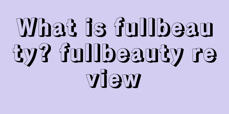 What is fullbeauty? fullbeauty review