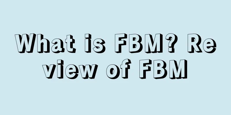 What is FBM? Review of FBM