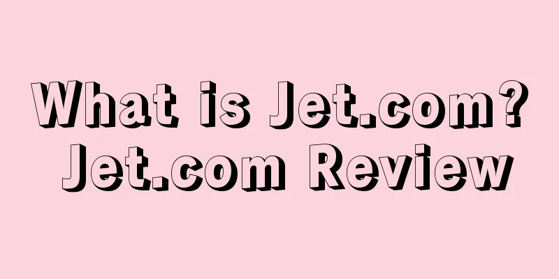 What is Jet.com? Jet.com Review