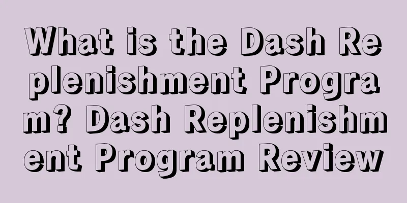 What is the Dash Replenishment Program? Dash Replenishment Program Review