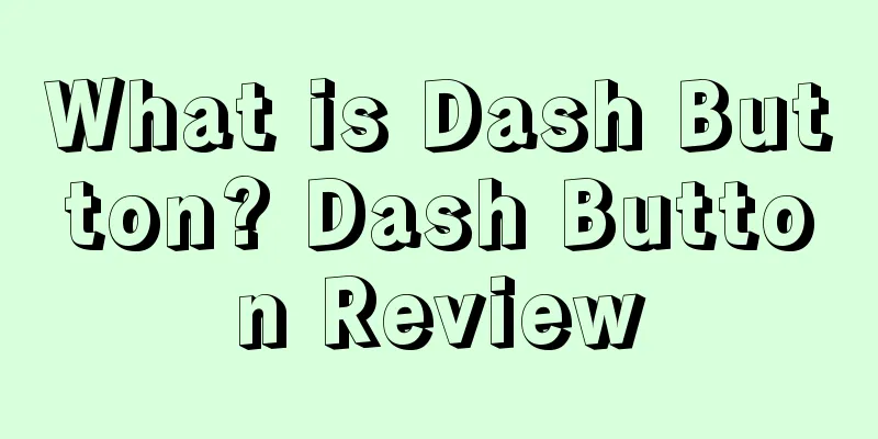 What is Dash Button? Dash Button Review