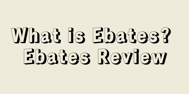 What is Ebates? Ebates Review