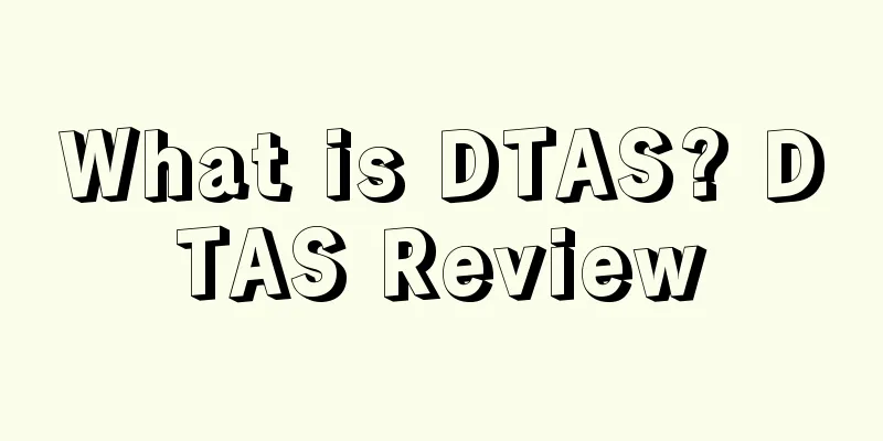 What is DTAS? DTAS Review