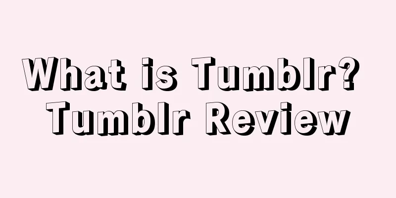 What is Tumblr? Tumblr Review