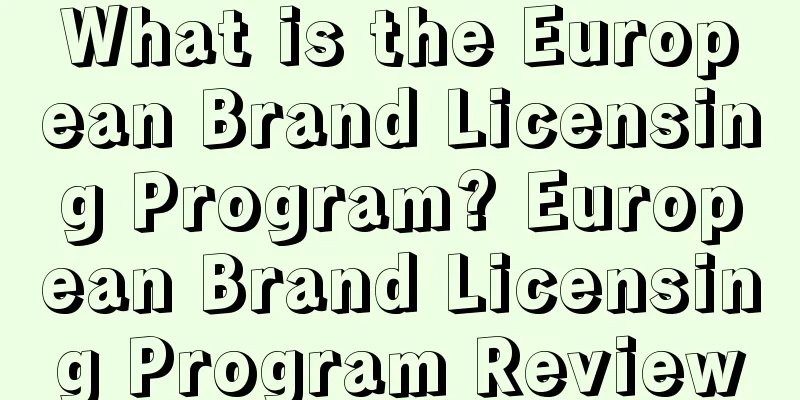 What is the European Brand Licensing Program? European Brand Licensing Program Review