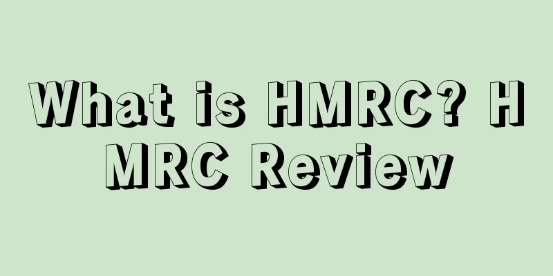 What is HMRC? HMRC Review