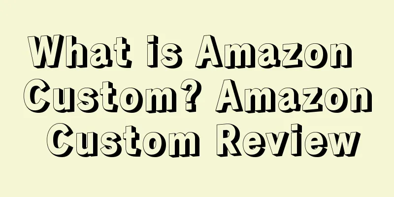 What is Amazon Custom? Amazon Custom Review