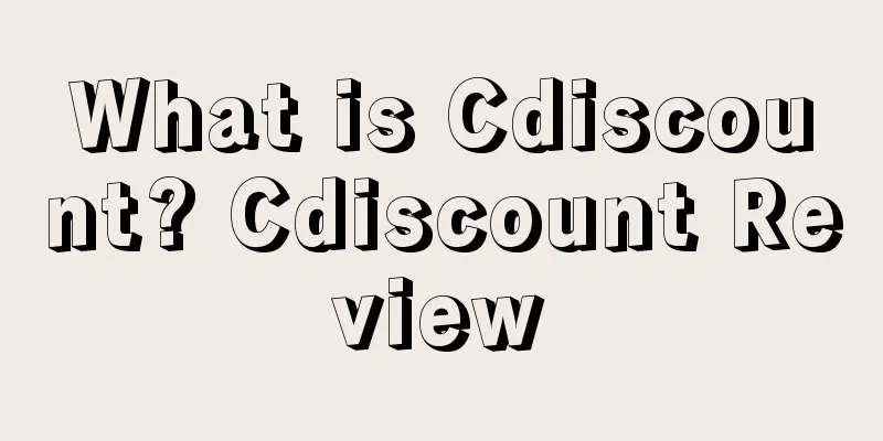 What is Cdiscount? Cdiscount Review