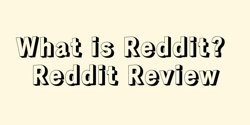 What is Reddit? Reddit Review