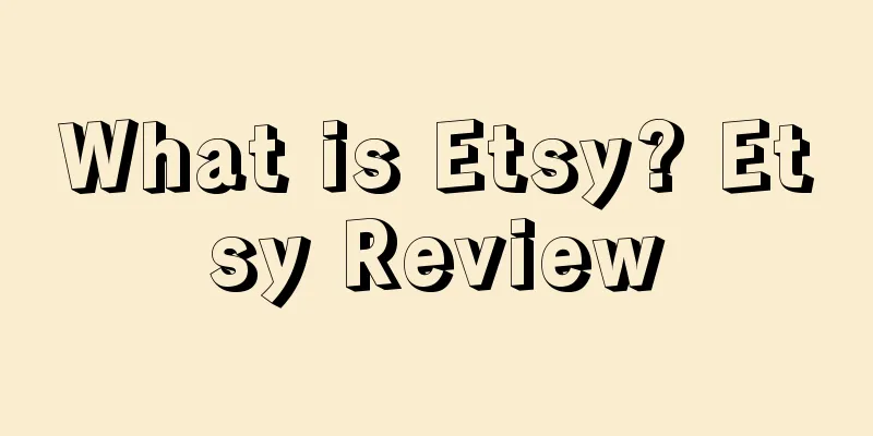 What is Etsy? Etsy Review