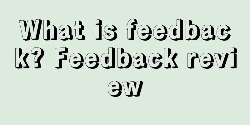 What is feedback? Feedback review