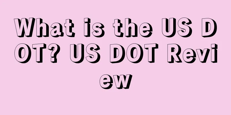 What is the US DOT? US DOT Review