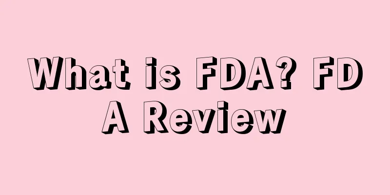 What is FDA? FDA Review