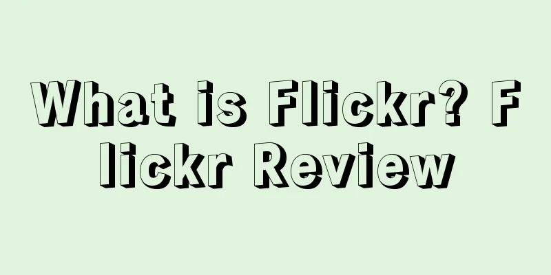 What is Flickr? Flickr Review