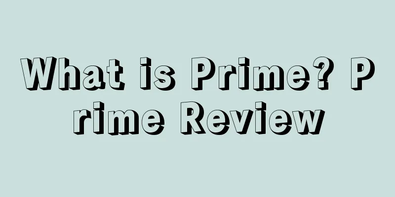 What is Prime? Prime Review