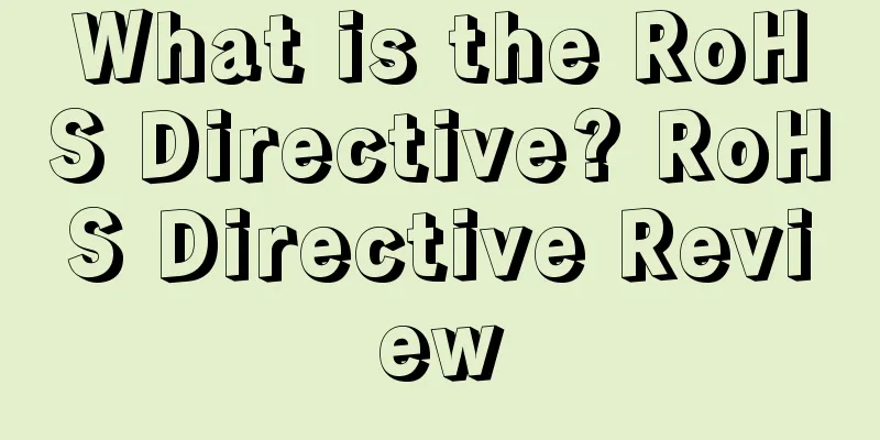 What is the RoHS Directive? RoHS Directive Review